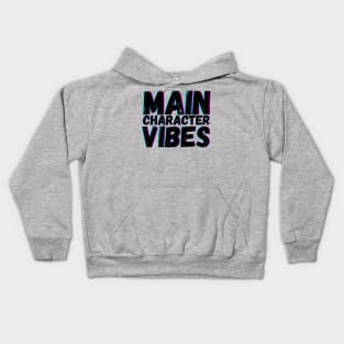 Main Character Vibes Kids Hoodie